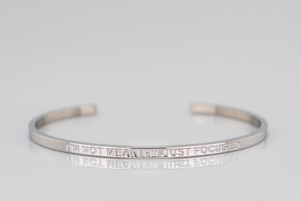 "I'M NOT MEAN I'M JUST FOCUSED" cuff bracelet